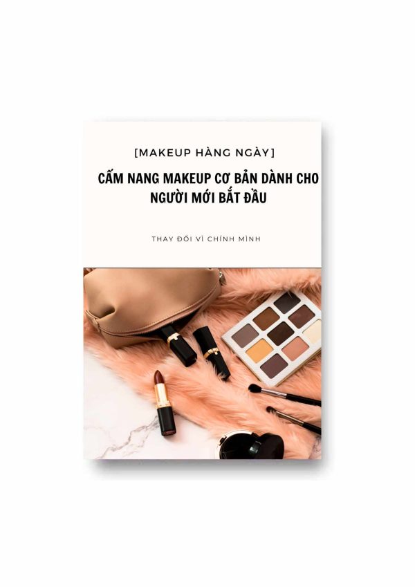 EBOOK CẨM NANG MAKEUP DÀNH CHO NGƯỜI MỚI BẮT ĐẦU(MAKEUP HÀNG NGÀY)